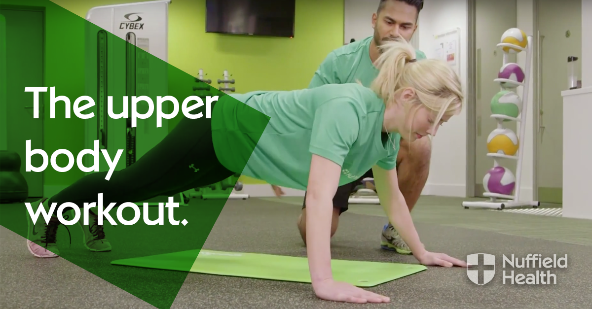 The Upper Body Workout Nuffield Health