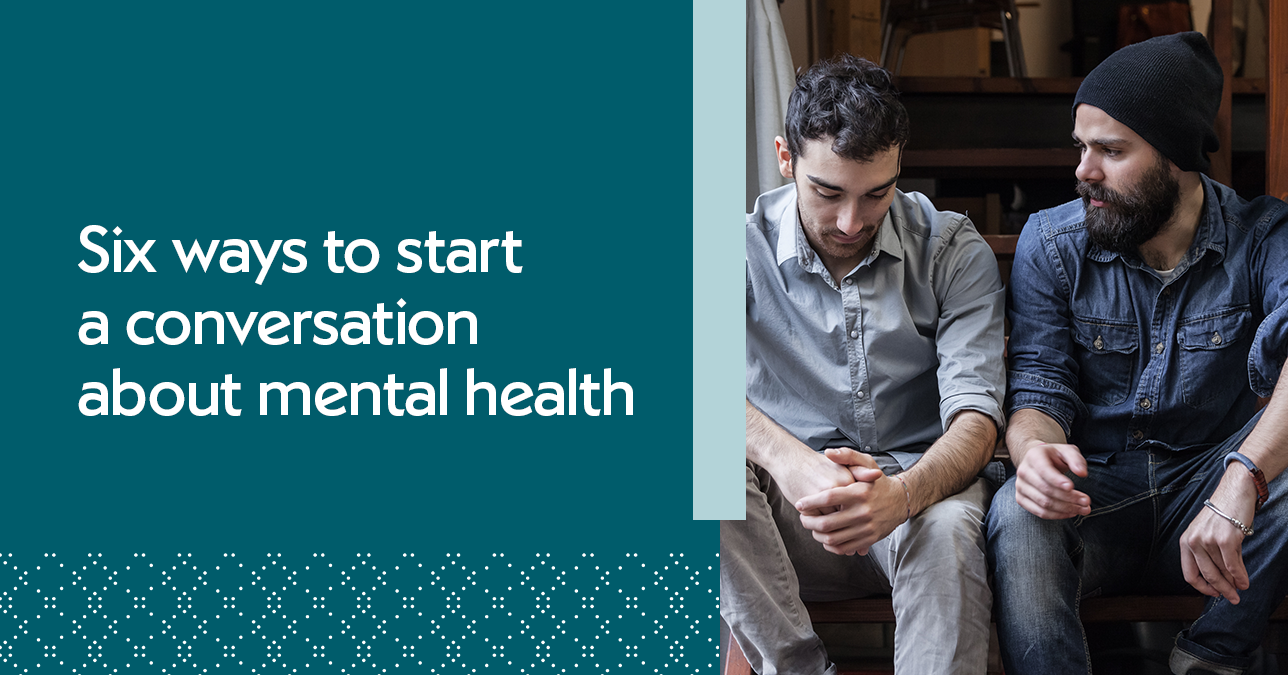 6 Ways To Start A Conversation About Mental Health Nuffield Health