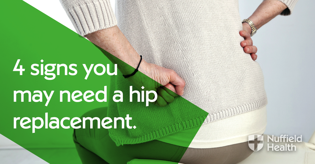 4 Signs You Need A Hip Replacement Nuffield Health